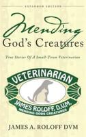 Mending God's Creatures: True Stories Of A Small-Town Veterinarian