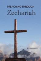 Preaching Through Zechariah