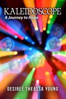 Kaleidoscope: A Journey to Hope