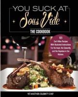 You Suck At Sous Vide!, The Cookbook
