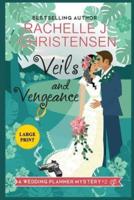 Veils and Vengeance: Large Print Edition