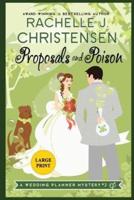 Proposals and Poison: Large Print Edition