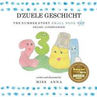 The Number Story 1 D'ZUELE GESCHICHT : Small Book One English-Luxembourgish
