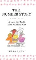 The Number Story 5 &The Number Story 6: Around the World with Numbers 0-99/The Invisible Chairs of Numberland