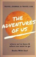 The Adventures of Us: Our keepsake travel journal of where we've been, and where we want to go