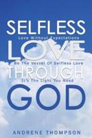 Selfless Love Through God