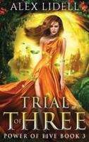 Trial of Three: Power of Five, Book 3