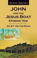 John and the Jesus Boat Episode 1: AD 27 - On the Road