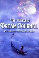 The Travelers Dream Journal: 45 Nights of Traveling on Light