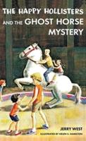 The Happy Hollisters and the Ghost Horse Mystery