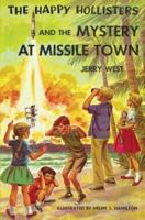 The Happy Hollisters and the Mystery at Missile Town