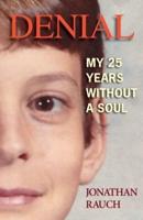 Denial: My 25 Years Without a Soul