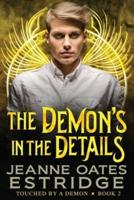 The Demon's in the Details: Touched by a Demon Book 2