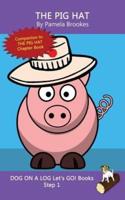 The Pig Hat: Sound-Out Phonics Books Help Developing Readers, including Students with Dyslexia, Learn to Read (Step 1 in a Systematic Series of Decodable Books)