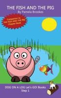 The Fish And The Pig:  Sound-Out Phonics Books Help Developing Readers, including Students with Dyslexia, Learn to Read (Step 1 in a Systematic Series of Decodable Books)
