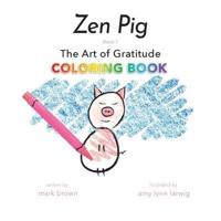 Zen Pig: The Art of Gratitude Coloring Book