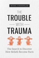The Trouble With Trauma