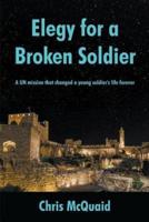 Elegy for a Broken Soldier: A UN mission that changed a young soldier's life forever