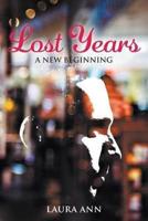 Lost Years: A New Beginning