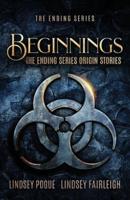 Beginnings: The Ending Series Prequel Novellas