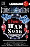 Exploring Dark Short Fiction. #5 A Primer to Han Song
