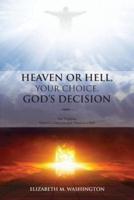 Heaven or Hell, Your Choice, God's Decision