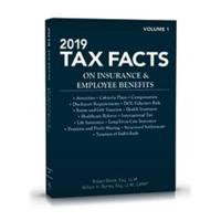 2019 Tax Facts on Insurance & Employee Benefits, Vol 1 & 2