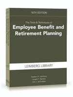 The Tools & Techniques of Employee Benefit and Retirement Planning, 16th Edition