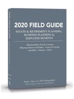 2020 Field Guide Estate & Retirement Planning, Business Planning & Employee Benefits