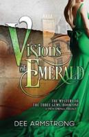 Visions of Emerald: The Mystery of the Three Gems, Book One
