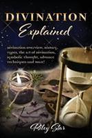 Divination Explained: A Beginner's Guide to Divination