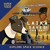 LightSpeed Pioneers: Laika Saves the Day (Super Science Showcase)