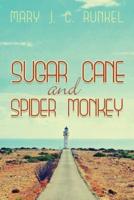 Sugar Cane and Spider Monkey