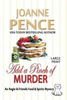 Add a Pinch of Murder [Large Print]: An Angie & Friends Food & Spirits Mystery