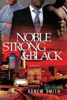 Noble, Strong, & Black