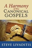 A Harmony of the Canonical Gospels
