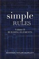 Simple Rules : Volume 2 Building Elements