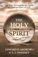 THE HOLY SPIRIT: All Who Are Led by the Spirit of God Are Sons of God