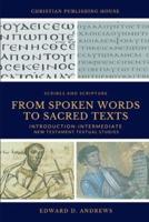 FROM SPOKEN WORDS TO SACRED TEXTS: Introduction-Intermediate New Testament Textual Studies