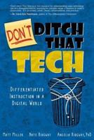 Don't Ditch That Tech : Differentiated Instruction in a Digital World