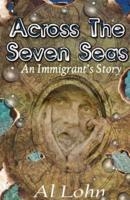 Across the Seven Seas:  An Immigrant's Story