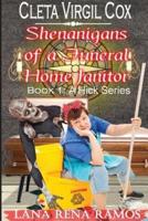 Cleta Virgil Cox: Shenanigans of a Funeral Home Janitor: A Hick Series - Book 1