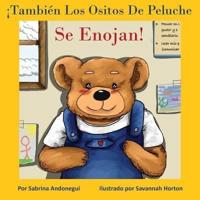 ¡También Los Ositos De Peluche Se Enojan!