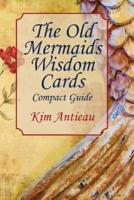 The Old Mermaids Wisdom Cards: Compact Guide