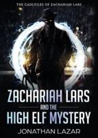 Zachariah Lars and the High Elf Mystery