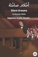 Silent Dreams: Egyptian Arabic Reader