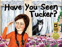 Have You Seen Tucker?