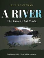 A River: The Thread That Binds