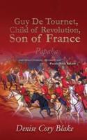 Guy De Tournet, Child of Revolution, Son of France: Papaha