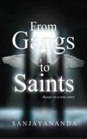 From Gangs to Saints: Based on a true story
